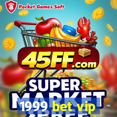 1999 bet vip